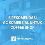 Rekomendasi AC komersial untuk coffee shop