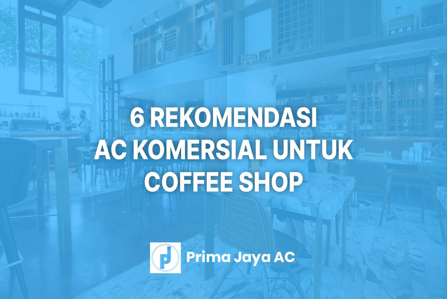 Rekomendasi AC komersial untuk coffee shop