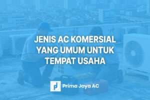Jenis AC Komersial yang Umum untuk Tempat Usaha