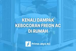 Kenali Dampak Kebocoran Freon AC di Rumah