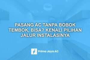 Pasang AC Tanpa Bobok Tembok, Bisa? Kenali Pilihan Jalur Instalasinya