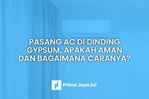 Pasang AC di Dinding Gypsum, Apakah Aman dan Bagaimana Caranya?